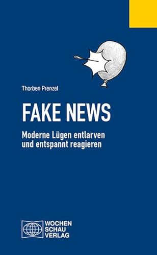 9783734406997: Fake News: Moderne Lgen entlarven und entspannt reagieren