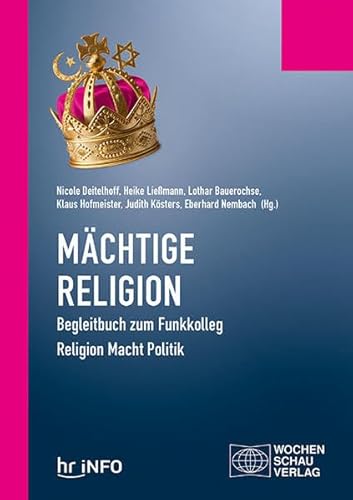 Stock image for Mchtige Religion: Begleitbuch zum Funkkolleg Religion Macht Politik for sale by Revaluation Books