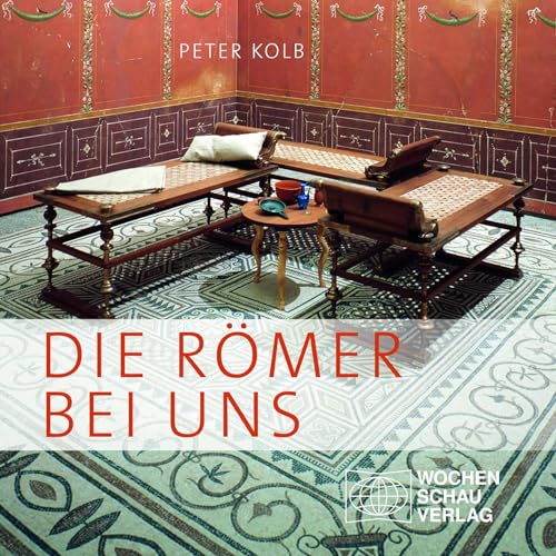 Imagen de archivo de Die Rmer bei uns -Language: german a la venta por GreatBookPrices