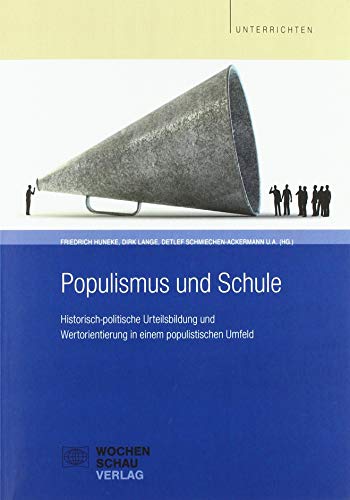 Stock image for Populismus und Schule: Historisch-politische Urteilsbildung und Wertorientierung in einem populistischen Umfeld for sale by Revaluation Books