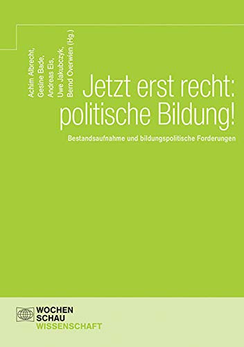 Stock image for Jetzt erst recht: politische Bildung!: Bestandsaufnahme und bildungspolitische Forderungen for sale by Revaluation Books