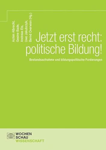 Stock image for Jetzt erst recht: politische Bildung!: Bestandsaufnahme und bildungspolitische Forderungen for sale by Revaluation Books