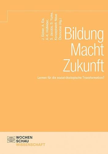 Stock image for Bildung Macht Zukunft: Lernen fr die sozial-kologische Transformation? for sale by Revaluation Books