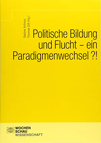 Stock image for Politische Bildung und Flucht - ein Paradigmenwechsel?! -Language: german for sale by GreatBookPrices