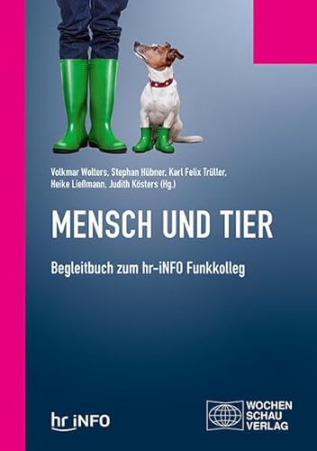 Beispielbild fr Mensch und Tier: Begleitbuch zum hr-iNFO Funkkolleg (Politisches Sachbuch) zum Verkauf von medimops