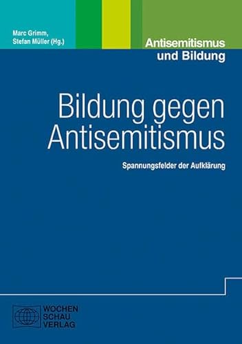 Imagen de archivo de Bildung gegen Antisemitismus: Spannungsfelder der Aufklrung a la venta por Revaluation Books