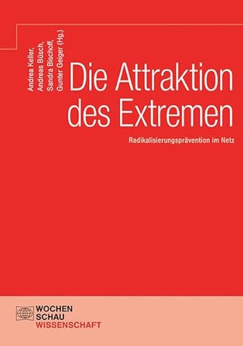 Stock image for Die Attraktion des Extremen: Radikalisierungsprvention im Netz for sale by Revaluation Books