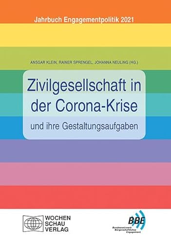 Beispielbild fr Zivilgesellschaft in der Corona-Krise und ihre Gestaltungsaufgaben: Jahrbuch Engagementpolitik 2021 zum Verkauf von medimops