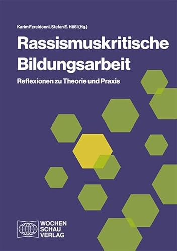 Beispielbild fr Rassismuskritische Bildungsarbeit: Reflexionen zu Theorie und Praxis zum Verkauf von medimops