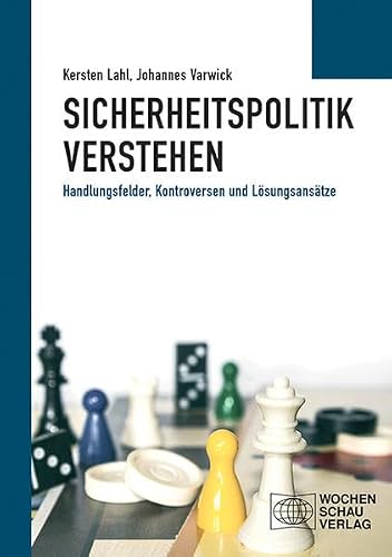 Stock-Bild f�r Sicherheitspolitik verstehen: Handlungsfelder, Kontroversen und L�sungsans�tze (Politisches Sachbuch)