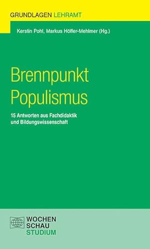 Stock image for Brennpunkt Populismus: 15 Antworten aus Fachdidaktik und Bildungswissenschaft for sale by Revaluation Books