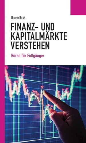 Beispielbild fr Finanz- und Kapitalmrkte verstehen: Brse fr Fugnger (Politisches Sachbuch) zum Verkauf von medimops