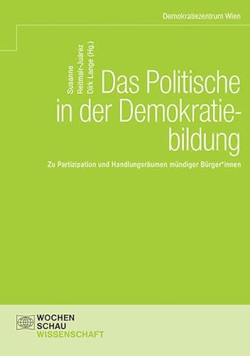 Stock image for Das Politische in der Demokratiebildung: Zu Partizipation und Handlungsrumen mndiger Brger*innen for sale by Revaluation Books