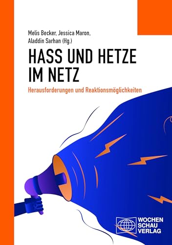 Beispielbild fr Hass und Hetze im Netz: Herausforderungen und Reaktionsmglichkeiten (Politisches Sachbuch) zum Verkauf von medimops