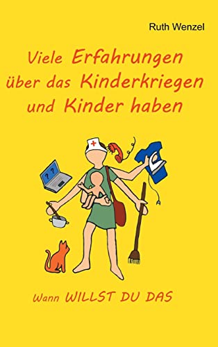 9783734505287: Viele Erfahrungen ber das Kinderkriegen und Kinder haben: Wann WILLST DU DAS