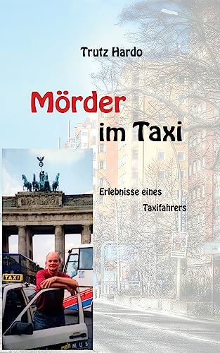 Stock image for Mrder im Taxi Erlebnisse eines Taxifahrers for sale by PBShop.store US