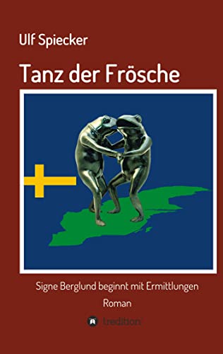 Stock image for Tanz der Frsche: Signe Berglund beginnt mit Ermittlungen (German Edition) for sale by Lucky's Textbooks