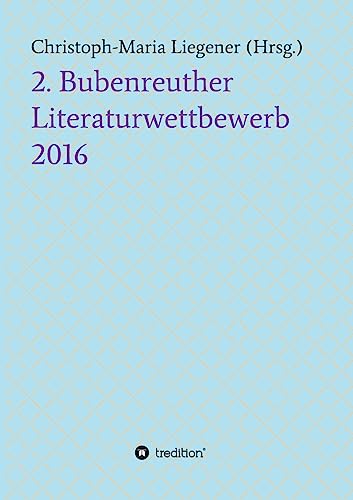 Stock image for 2. Bubenreuther Literaturwettbewerb 2016 for sale by medimops