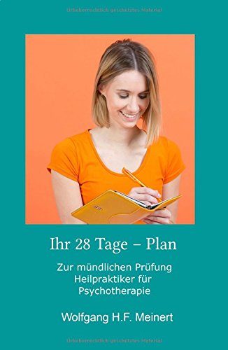 Stock image for Ihr 28 Tage - Plan: Zur mndlichen Prfung Heilpraktiker fr Psychotherapie for sale by medimops