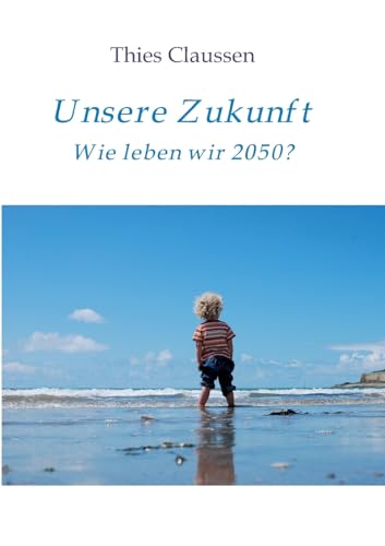 Beispielbild fr Unsere Zukunft: Wie leben wir 2050? zum Verkauf von medimops