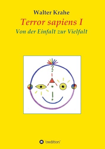 Imagen de archivo de Terror sapiens I: Von der Einfalt zur Vielfalt (German Edition) a la venta por Lucky's Textbooks