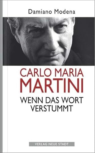 Beispielbild fr Carlo Maria Martini. Wenn das Wort verstummt zum Verkauf von medimops