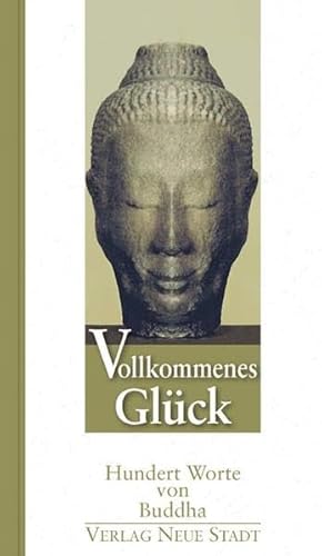 Beispielbild fr Vollkommenes Glck: Hundert Worte von Buddha zum Verkauf von medimops