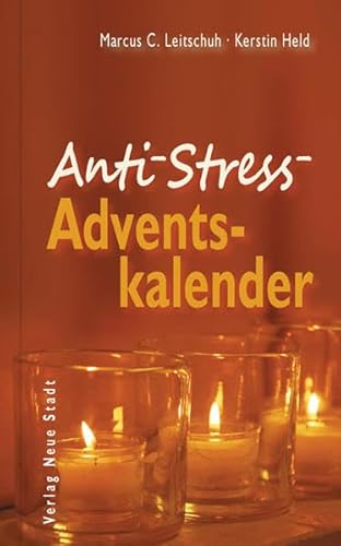 Anti-Stress-Adventskalender - Leitschuh, Marcus C., Held, Kerstin