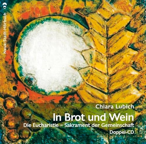 9783734610288: In Brot und Wein: Die Eucharistie - Sakrament der Gemeinschaft