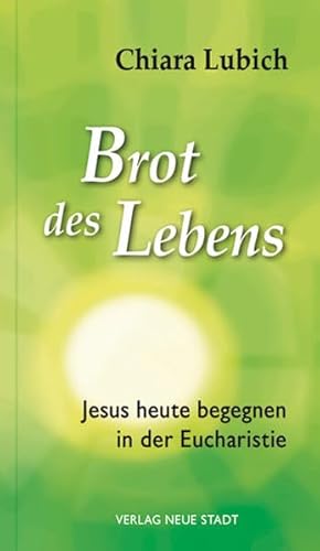 Beispielbild fr Brot des Lebens: Jesus heute begegnen in der Eucharistie zum Verkauf von medimops