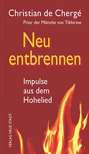 Neu entbrennen - Chergé, Christian de|Salenson, Christian