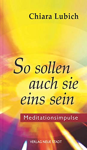 9783734610653: So sollen auch sie eins sein: Meditationsimpulse. Schriftenreihe der Fokolar-Bewegung.