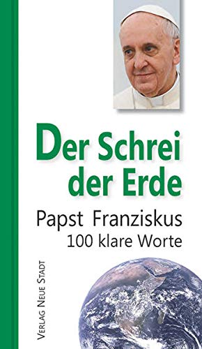 Stock image for Der Schrei der Erde: 100 klare Worte (Hundert Worte) for sale by medimops