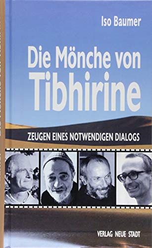 9783734611681: Die Mnche von Tibhirine: Zeugen eines notwendigen Dialogs
