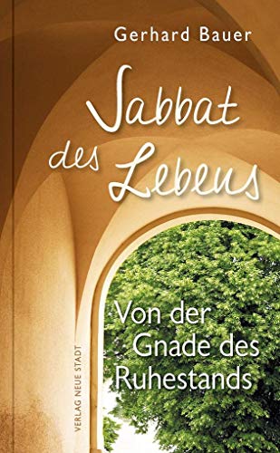 Stock image for Sabbat des Lebens: Von der Gnade des Ruhestands (Hilfen zum christlichen Leben) for sale by medimops