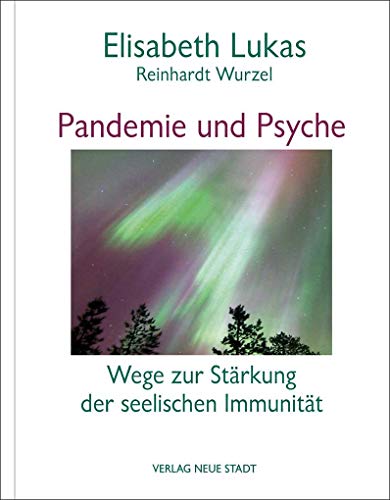 Stock image for Pandemie und Psyche: Wege zur Stärkung der seelischen Immunität (LebensWert) [Hardcover] Lukas, Elisabeth and Wurzel, Reinhardt for sale by tomsshop.eu