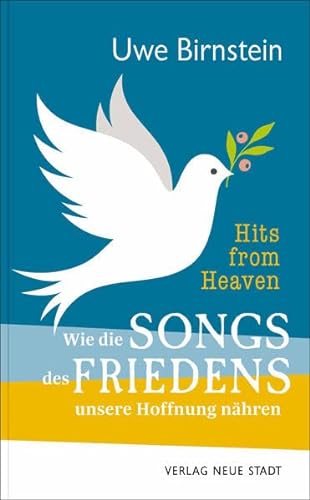 Beispielbild fr Hits from Heaven: Wie die SONGS DES FRIEDENS unsere Hoffnung nhren zum Verkauf von medimops