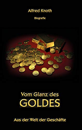 9783734729959: Vom Glanz des Goldes: Aus der Welt der Geschfte