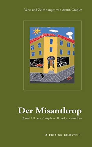 Stock image for Der Misanthrop: Verse und Zeichnungen von Armin Grpler for sale by medimops
