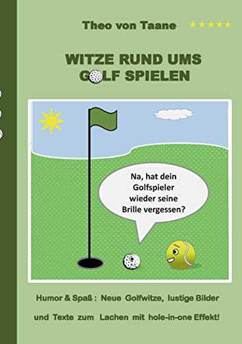 Beispielbild fr Witze rund ums Golf spielen: Humor & Spa: Neue Golfwitze, lustige Bilder und Texte zum Lachen mit hole-in-one Effekt! zum Verkauf von medimops