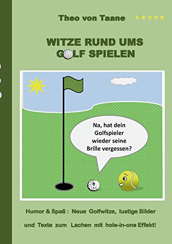 Stock image for Witze rund ums Golf spielen: Humor & Spa: Neue Golfwitze, lustige Bilder und Texte zum Lachen mit hole-in-one Effekt! for sale by medimops