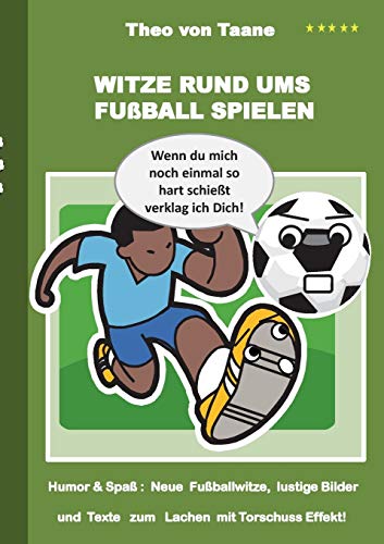 Stock image for Witze rund ums Fuball spielen:Humor & Spa: Neue Fuballwitze, lustige Bilder und Texte mit Torschuss Effekt! for sale by Chiron Media