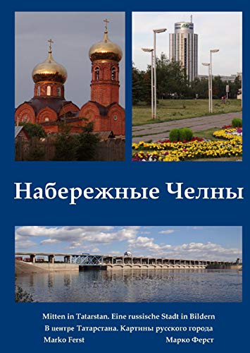 9783734732171: Nabereschnyje Tschelny. Mitten in Tatarstan: Portrait einer russischen Stadt