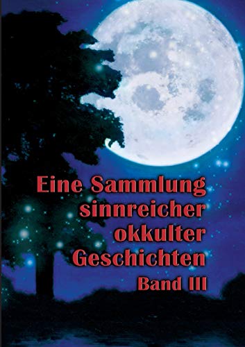 Beispielbild fr Eine Sammlung sinnreicher okkulter Geschichten:Band III zum Verkauf von Blackwell's