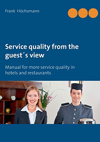 9783734735370: Service quality from the guest's view: Manual for more service quality in hotels and restaurants