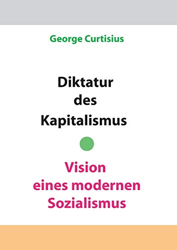 Beispielbild fr Diktatur des Kapitalismus - Vision eines modernen Sozialismus zum Verkauf von Chiron Media