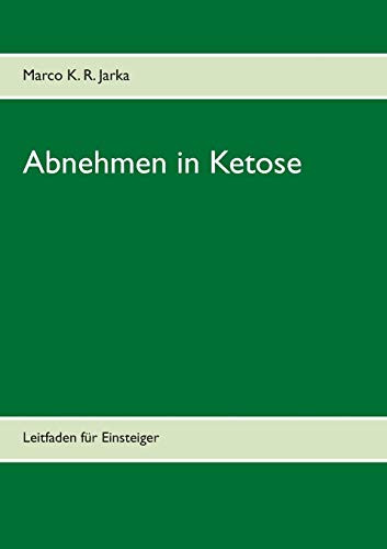 Beispielbild fr Abnehmen in Ketose: Leitfaden fr Einsteiger zum Verkauf von medimops