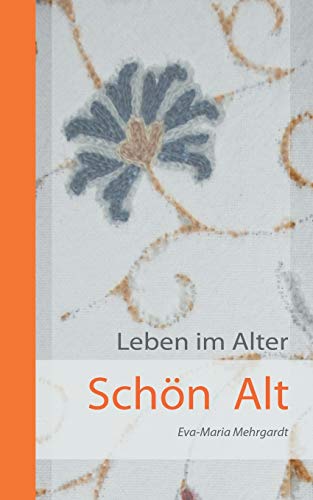 Stock image for Schn Alt:Leben im Alter for sale by Blackwell's