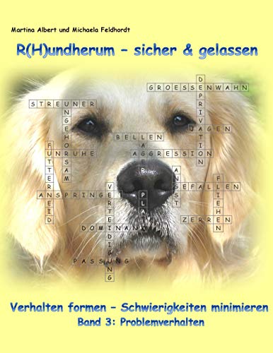 9783734738524: R(H)undherum - sicher & gelassen: Verhalten formen - Schwierigkeiten minimieren