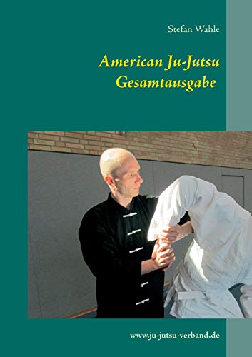9783734742828: American Ju-Jutsu Gesamtausgabe: Eine umfassende Einfhrung in die amerikanische Selbstverteidigung